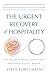 The Urgent Recovery of Hospitality by Steve Fortunato