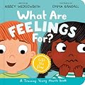 What Are Feelings For? Board Book: A Lift-the-Flap Board Book