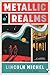 Metallic Realms