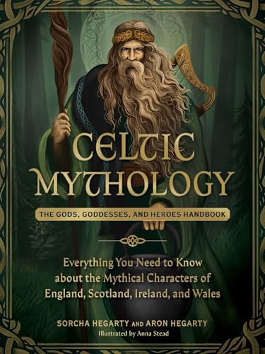 Celtic Mythology: The Gods, Goddesses, and Heroes Handbook (World Mythology and Folklore Series)