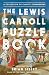 The Lewis Carroll Puzzle Book: A Collection of Classic Conundrums