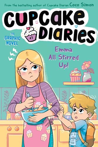 Emma All Stirred Up! The Graphic Novel (Cupcake Diaries: The Graphic Novel Book 7)