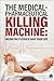 The Medical-Pharmaceutical Killing Machine by Children's Health Defense