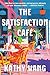 The Satisfaction Café: A Novel