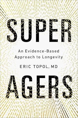Super Agers: An Evidence-Based Approach to Longevity