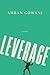 Leverage by Amran Gowani Leverage by Amran Gowani