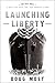 Launching Liberty by Doug Most