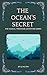 The Ocean’s Secret (The Mag...