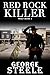 Red Rock Killer by George Steele