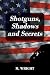Shotguns, Shadows and Secrets