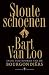 Stoute schoenen: in de voet...