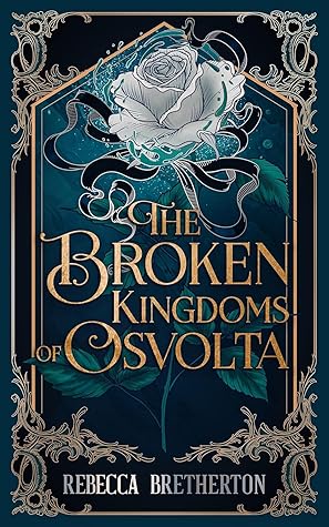 The Broken Kingdoms of Osvolta (The Kingdoms of Osvolta, #1)