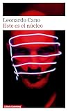 Este es el núcleo by Leonardo Cano