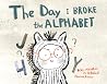 The Day I Broke The Alphabet