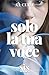 Solo la tua voce (Six Sense...