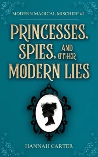 Princesses, Spies, and Other Modern Lies (Kindle Edition)