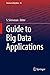 Guide to Big Data Applications (Studies in Big Data Book 26)