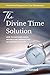 The Divine Time Solution by Danielle Thienel