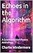 Echoes in the Algorithm: A Science Fiction Poetry Anthology