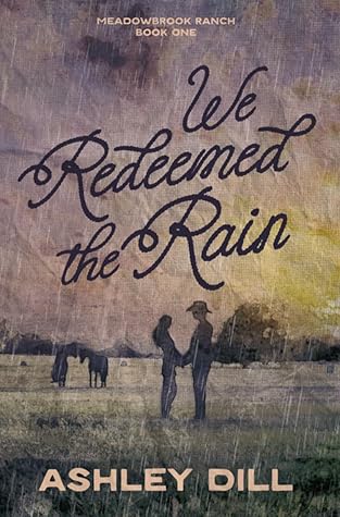 We Redeemed the Rain (Meadowbrook Ranch #1)