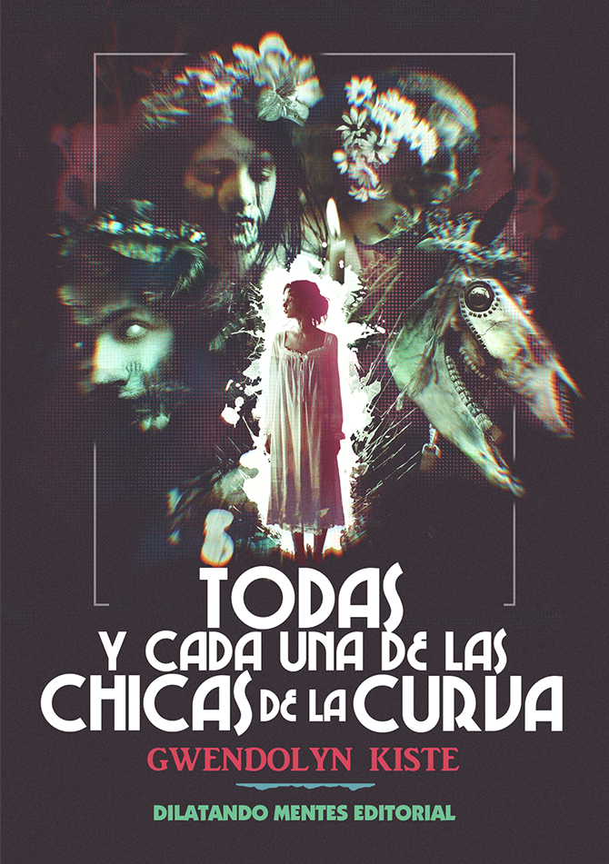 Portada de Todas y cada una de las chicas de la curva, de Gwendolyn Kiste