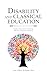 Disability and Classical Ed...