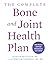 The Complete Bone and Joint Health Plan by Jocelyn Wittstein MD