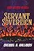 Servant Sovereign: The Comp...