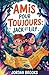 Amis Pour Toujours: Jack et...