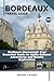 Bordeaux Travel Guide by MICHAEL Z. WILSON