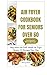 Air Fryer Cookbook For Seni...