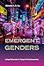 Emergent Genders: Living Otherwise in Tokyo's Pink Economies (Perverse Modernities: A Series Edited by Jack Halberstam and Lisa Lowe)