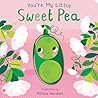 You're My Little Sweet Pea