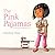 The Pink Pajamas: A Story A...