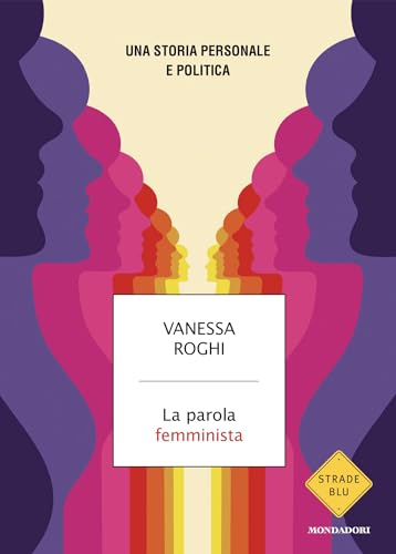 La parola femminista: Una storia personale e politica (Kindle Edition)
