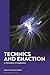 Technics and Enaction by Émilien DERECLENNE Technics and Enaction by Émilien DERECLENNE