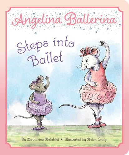 Angelina Ballerina Steps into Ballet (Board Book)