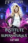 Savage (Institute of Supernaturals #1)
