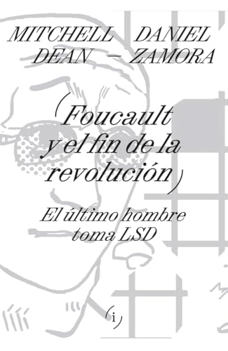 FOUCAULT Y EL FIN DE LA REVOLUCION - EL ULTIMO HOMBRE TOMA LSD (Paperback)