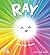 Ray: How Light Works (A Science Pals Book)
