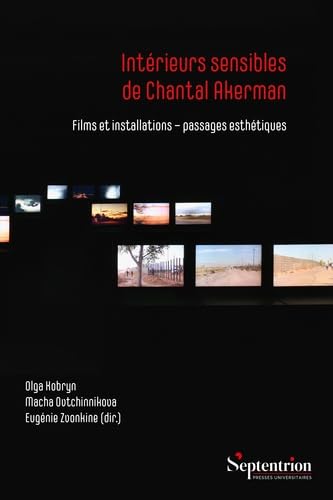 Intérieurs sensibles de Chantal Akerman: Films et installations - passages esthétiques (Paperback)