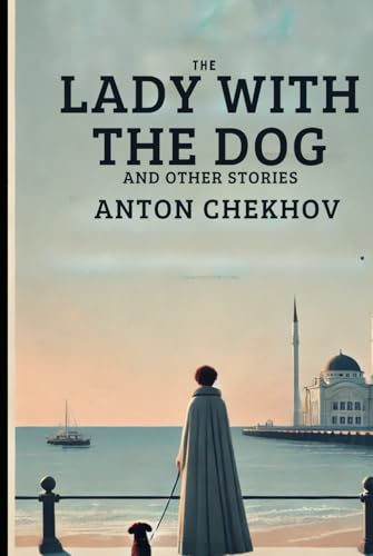 The Lady With The Dog and Other Stories