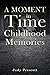 A Moment in Time: Childhood...