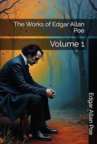 The Works of Edgar Allan Poe: Volume 1
