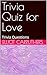 Trivia Quiz for Love: Trivi...