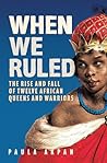 When We Ruled: Th...