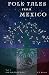 Folk Tales from Mexico: Anc...