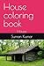 House coloring book: House