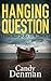 Hanging Question (Dr. Callie Hughes #8)