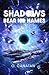 Shadows Bear No Names: The ...